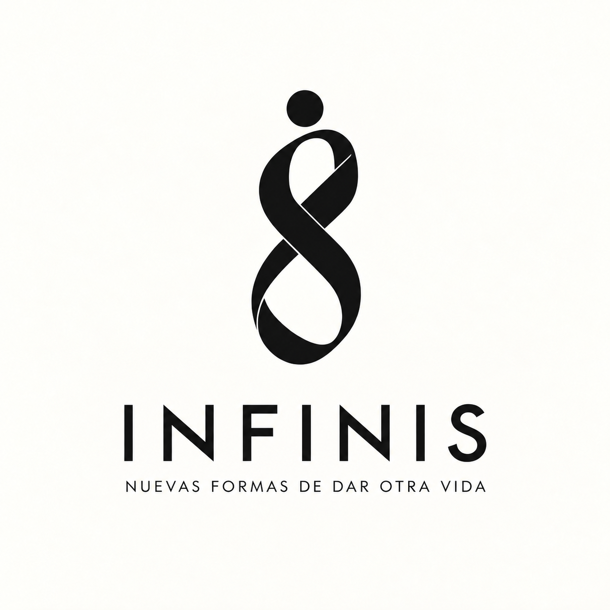 INFINIS. Nuevas formas de dar otra vida.